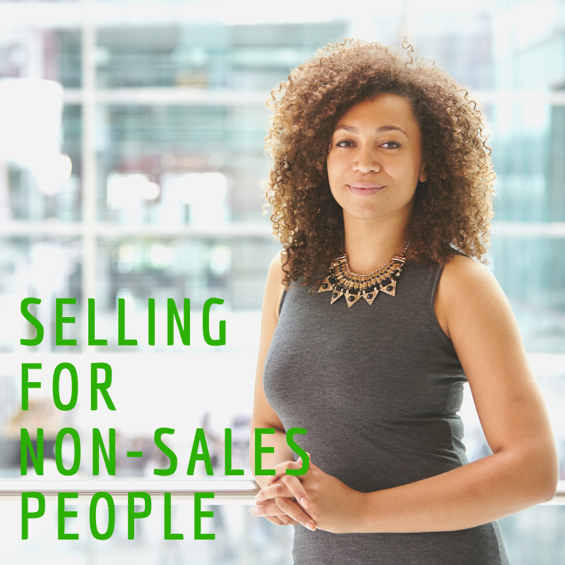 3 Keys to Successful Selling for Non Sales People (Part 1)