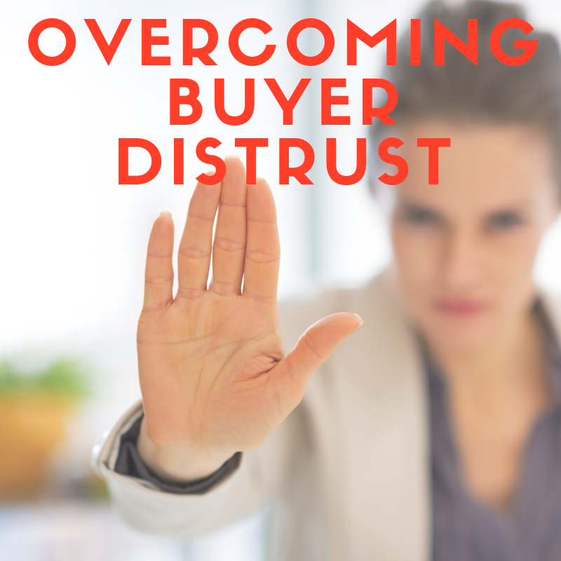 3 Step Guide To Overcoming Buyer Distrust