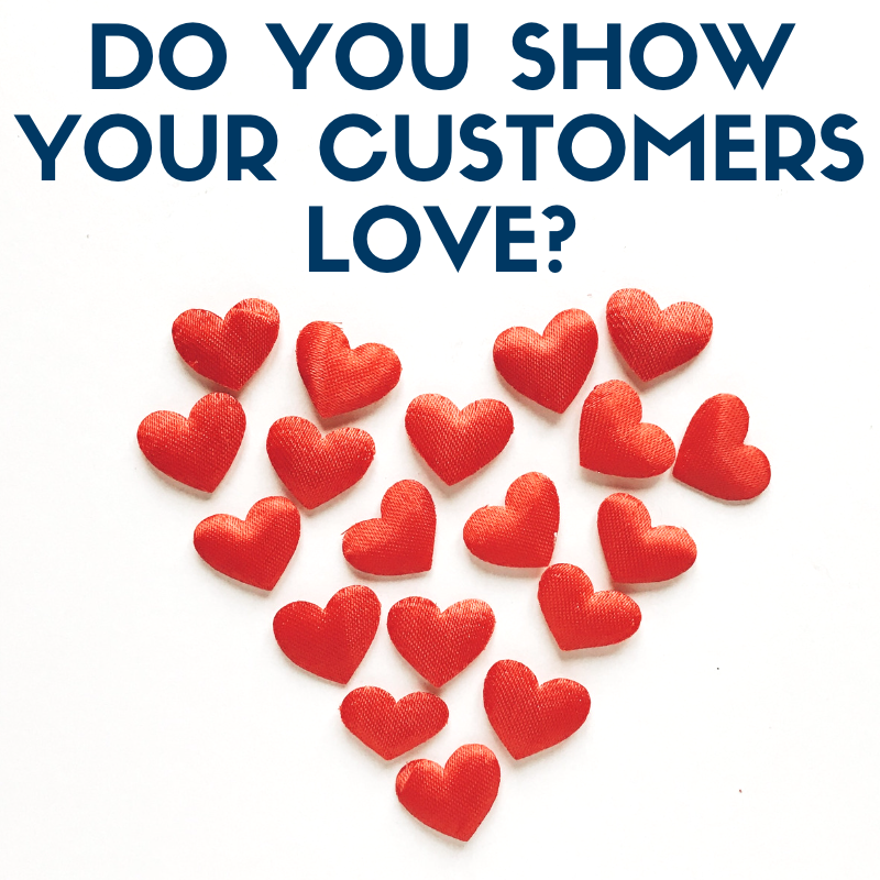 Do You Show Your Customers Love?