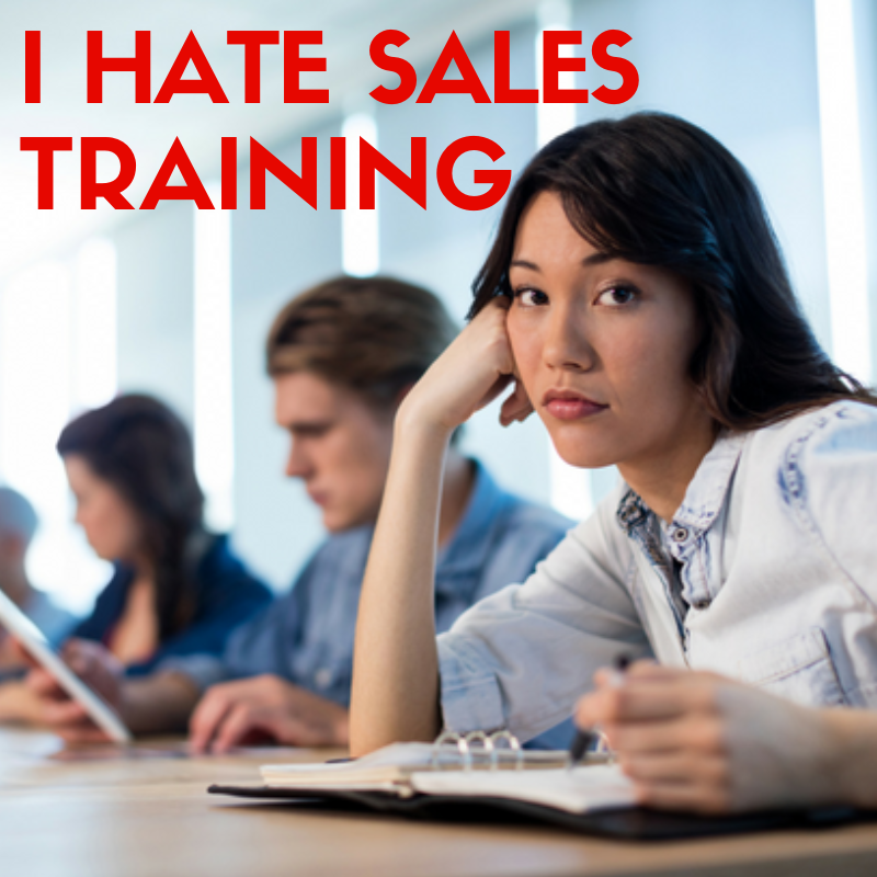 Hey, Sales Leaders, I Hate Sales Training