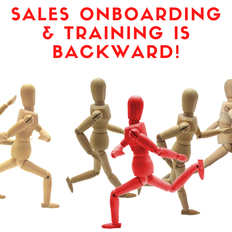 Onboarding And Sales Training Is Backward: Where We Should Start