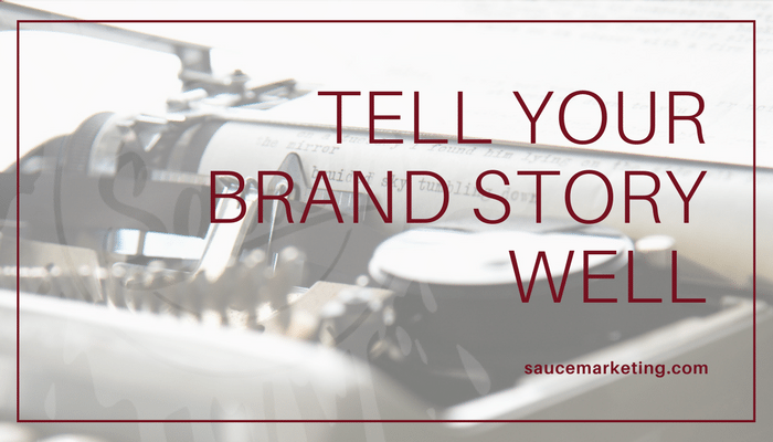Tell Your Brand Story & Tell It Well!