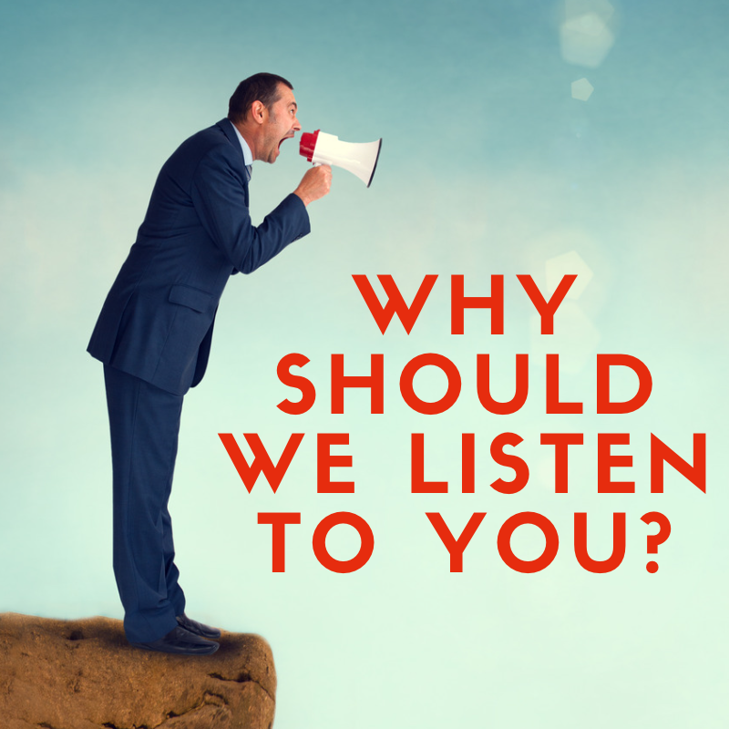 Why Should I Listen To You? (Even Sales Pros Mess This Up)